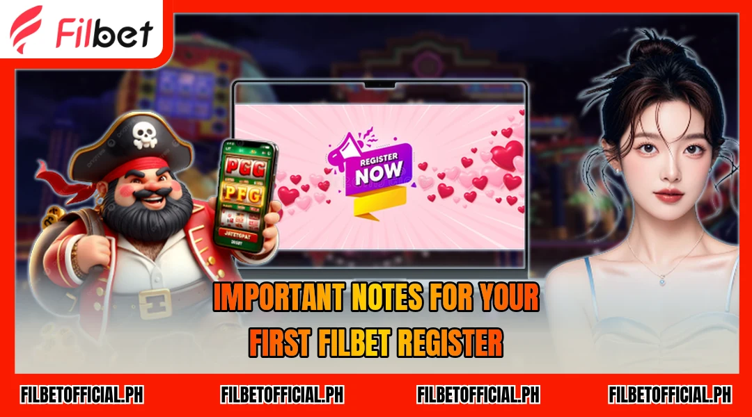 important-notes-for-your-first-filbet-register