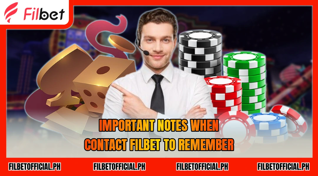 important-notes-when-contact-filbet-to-remember
