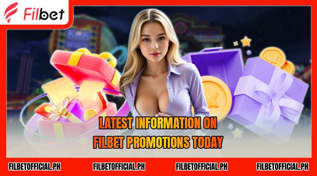 latest-information-on-filbet-promotions-today