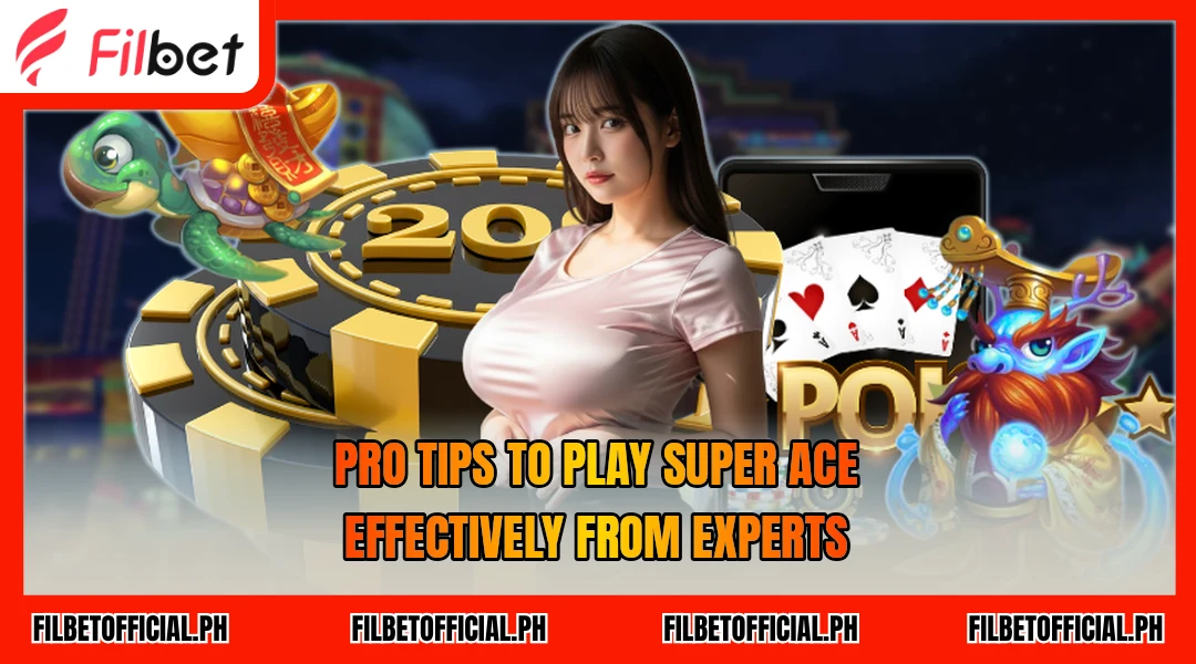 pro-tips-to-play-super-ace-effectively-from-experts