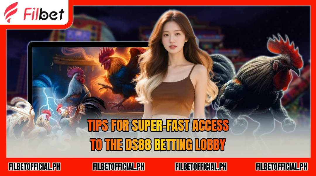 tips-for-super-fast-access-to-the-ds88-betting-lobby