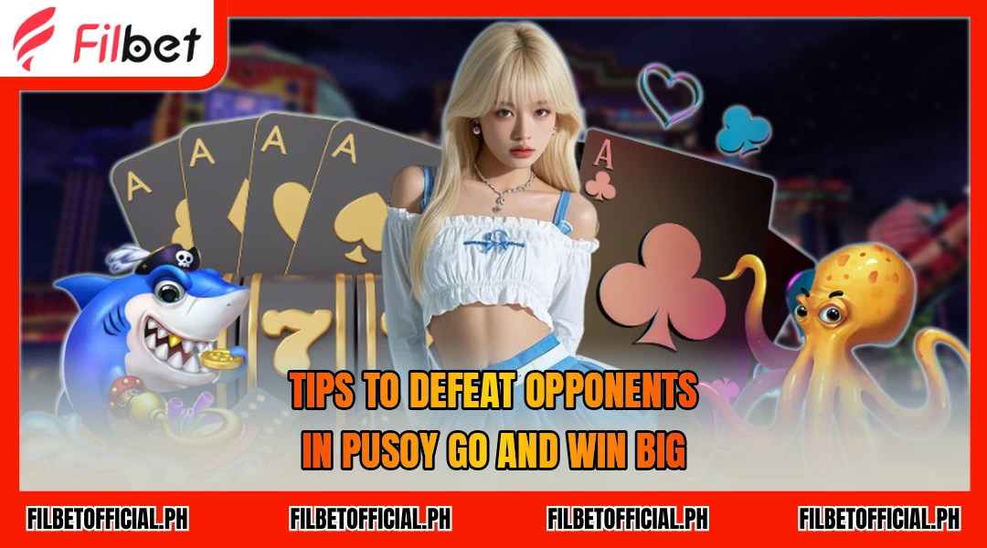 tips-to-defeat-opponents-in-pusoy-go-and-win-big